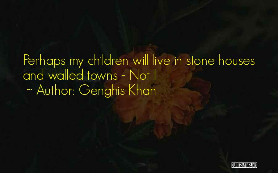 Genghis Quotes By Genghis Khan