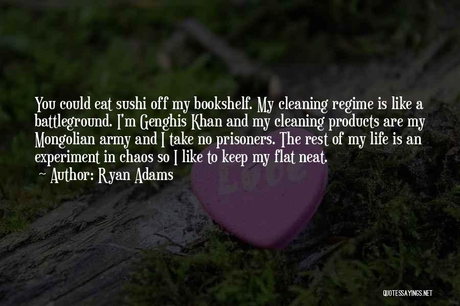 Genghis Quotes By Ryan Adams