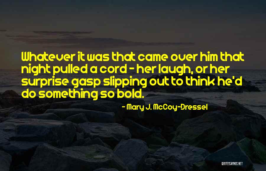 Gengler Courtney Quotes By Mary J. McCoy-Dressel Gengler Courtney Quotes By Mary J. McCoy-Dressel