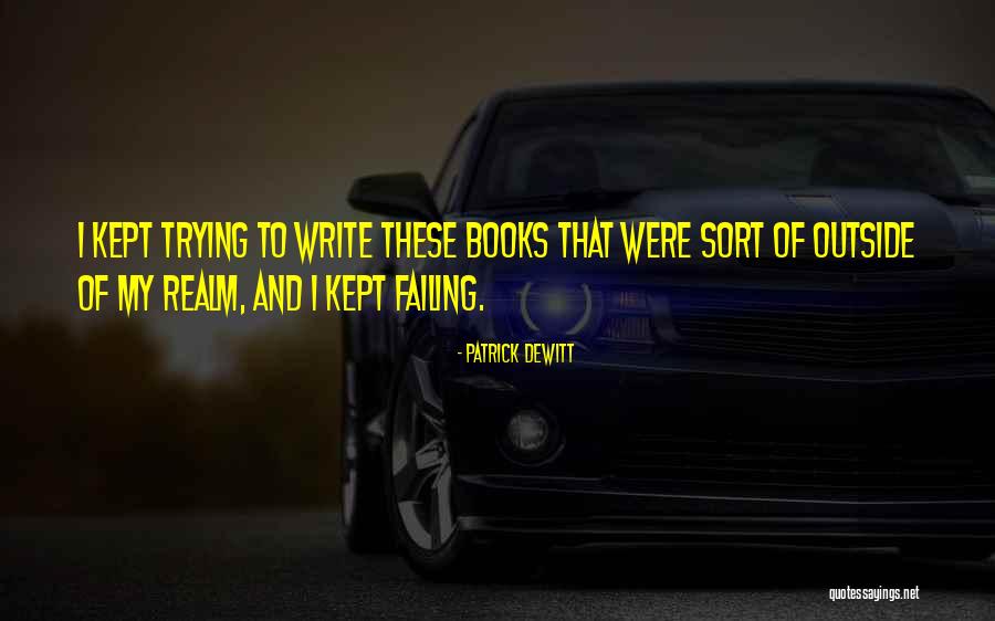 Gengras East Quotes By Patrick DeWitt Gengras East Quotes By Patrick DeWitt