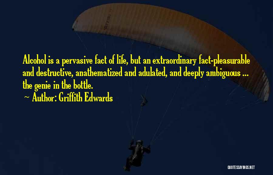 Genie In A Bottle Quotes By Griffith Edwards