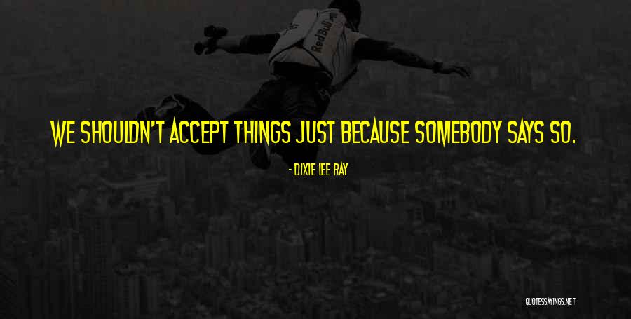 Geniosil Quotes By Dixie Lee Ray Geniosil Quotes By Dixie Lee Ray