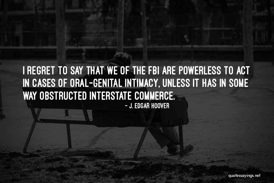 Genital Quotes By J. Edgar Hoover Genital Quotes By J. Edgar Hoover
