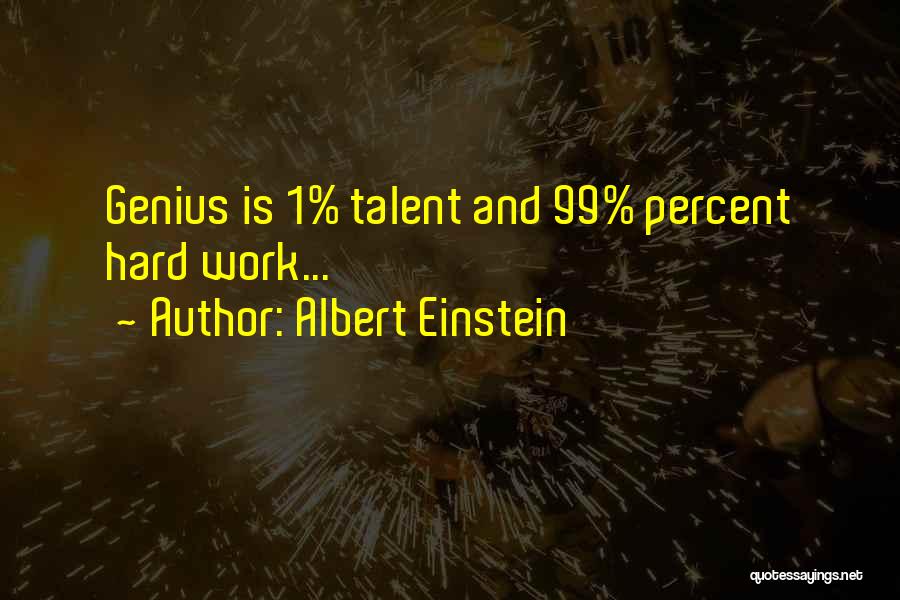 Genius And Hard Work Quotes By Albert Einstein