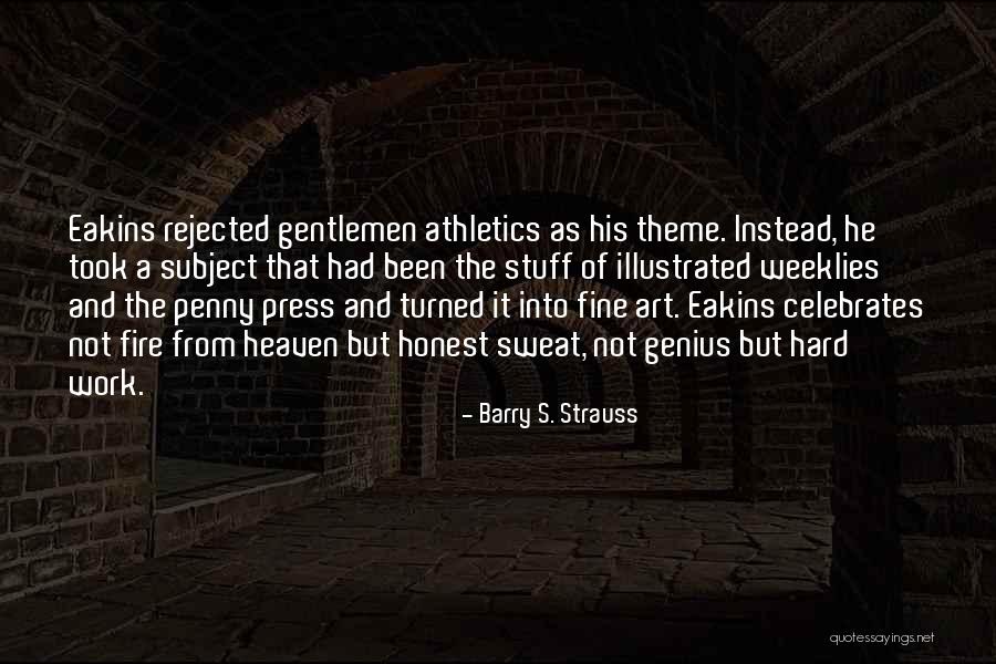 Genius And Hard Work Quotes By Barry S. Strauss Genius And Hard Work Quotes By Barry S. Strauss