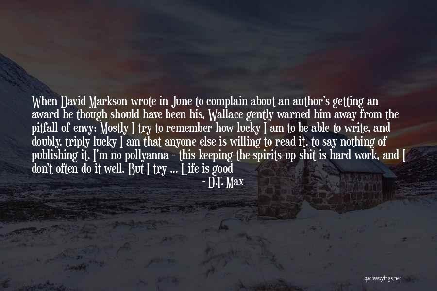 Genius And Hard Work Quotes By D.T. Max Genius And Hard Work Quotes By D.T. Max