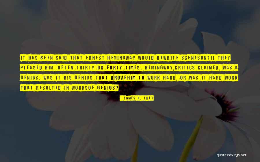 Genius And Hard Work Quotes By James N. Frey Genius And Hard Work Quotes By James N. Frey