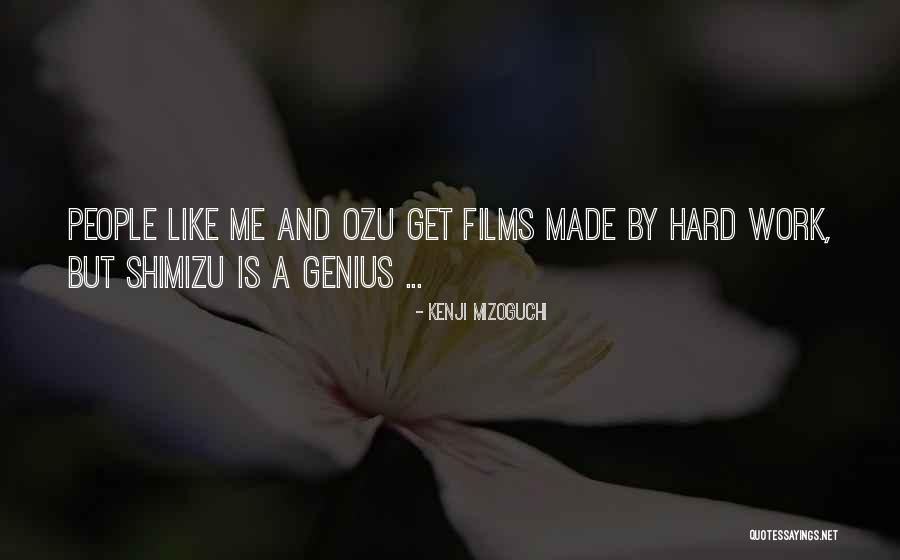 Genius And Hard Work Quotes By Kenji Mizoguchi