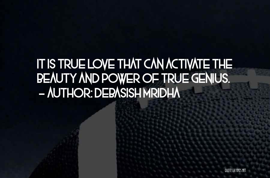 Genius And Love Quotes By Debasish Mridha