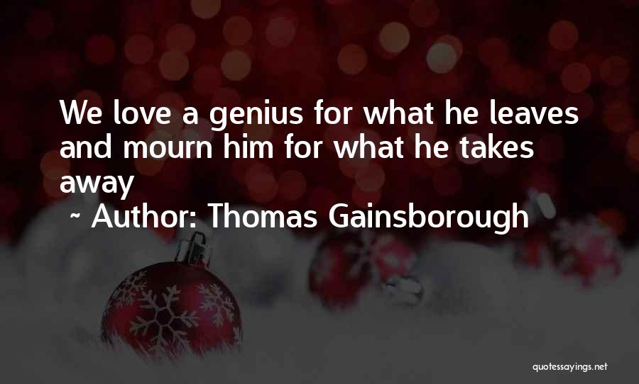 Genius And Love Quotes By Thomas Gainsborough