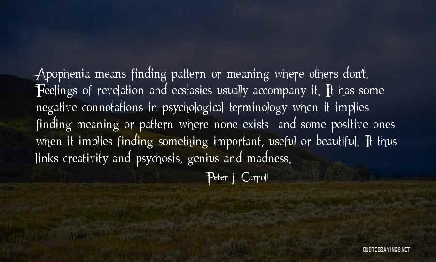Genius And Madness Quotes By Peter J. Carroll Genius And Madness Quotes By Peter J. Carroll