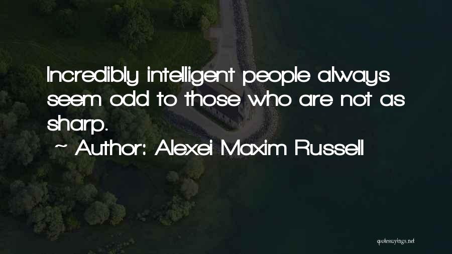 Genius And Stupidity Quotes By Alexei Maxim Russell