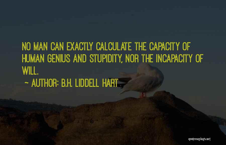 Genius And Stupidity Quotes By B.H. Liddell Hart