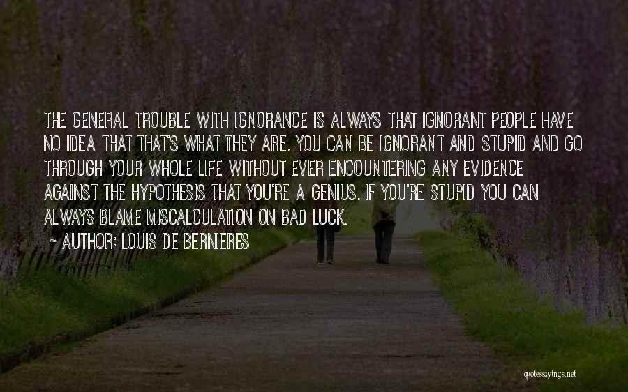 Genius And Stupidity Quotes By Louis De Bernieres