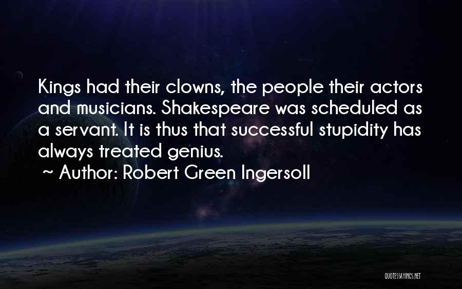 Genius And Stupidity Quotes By Robert Green Ingersoll