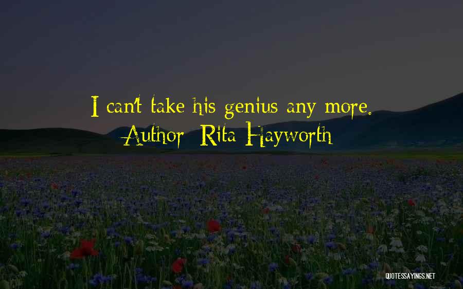 Genius But Funny Quotes By Rita Hayworth