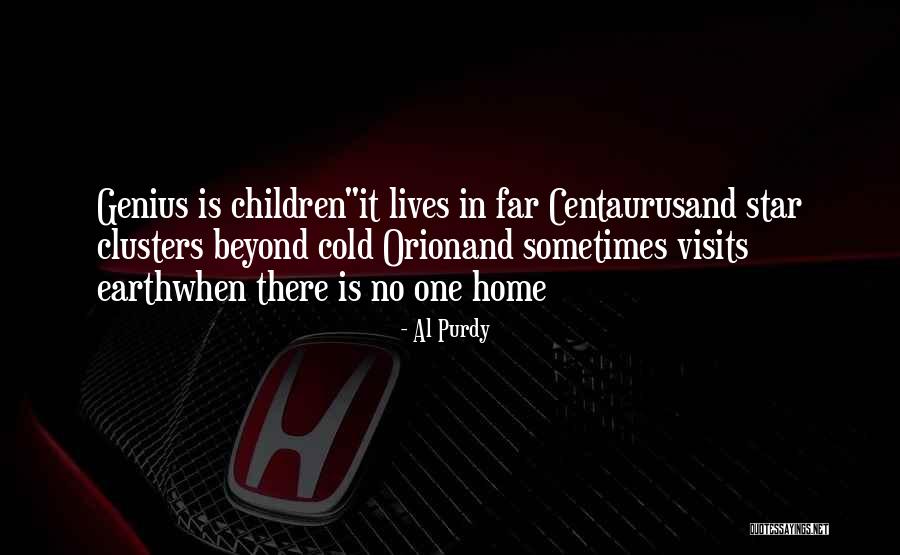 Genius Children Quotes By Al Purdy Genius Children Quotes By Al Purdy