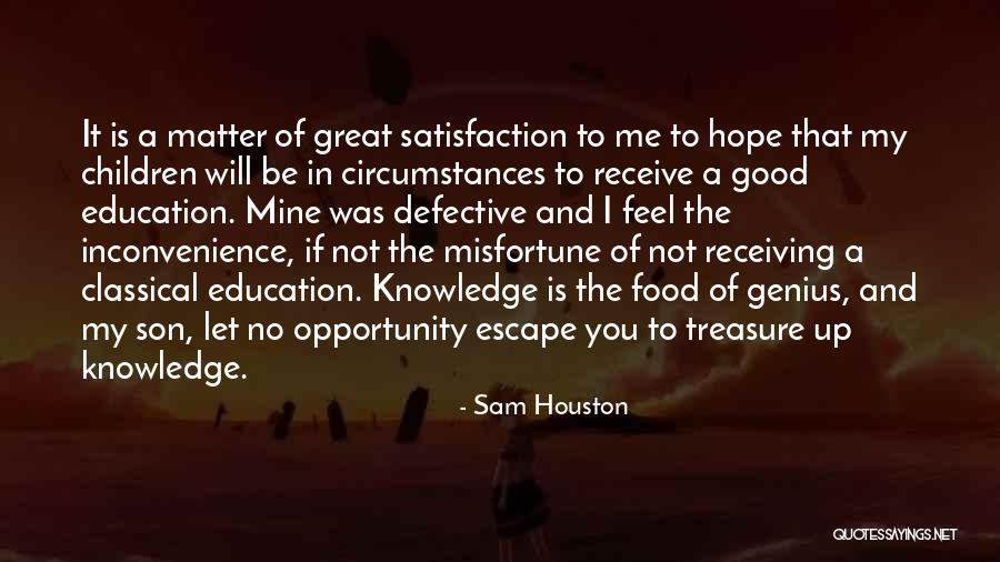 Genius Children Quotes By Sam Houston Genius Children Quotes By Sam Houston