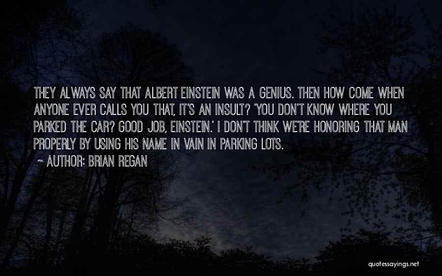 Genius Einstein Quotes By Brian Regan