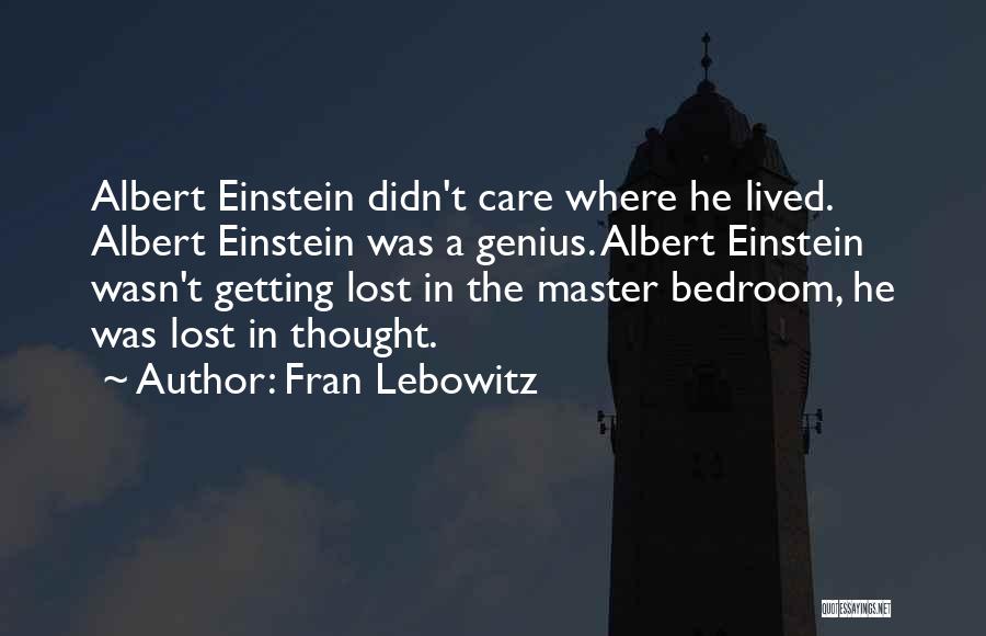 Genius Einstein Quotes By Fran Lebowitz