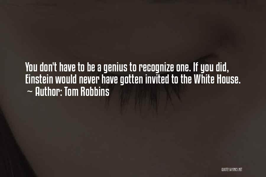 Genius Einstein Quotes By Tom Robbins