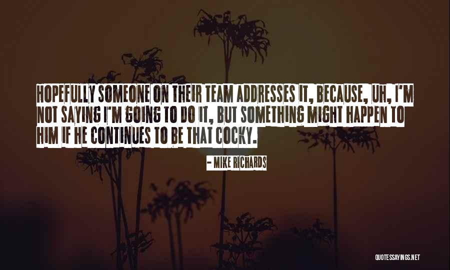 Genius Files Quotes By Mike Richards Genius Files Quotes By Mike Richards