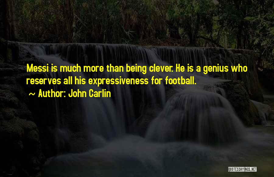 Genius Football Quotes By John Carlin