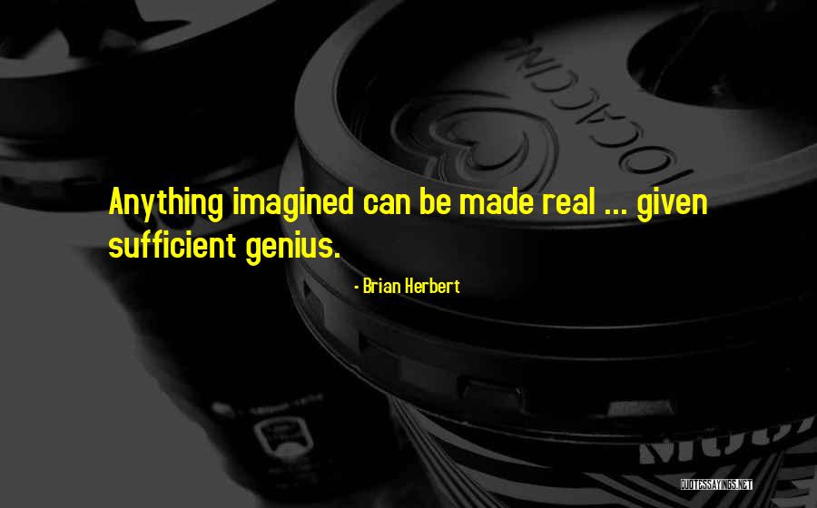 Genius Imagination Quotes By Brian Herbert Genius Imagination Quotes By Brian Herbert