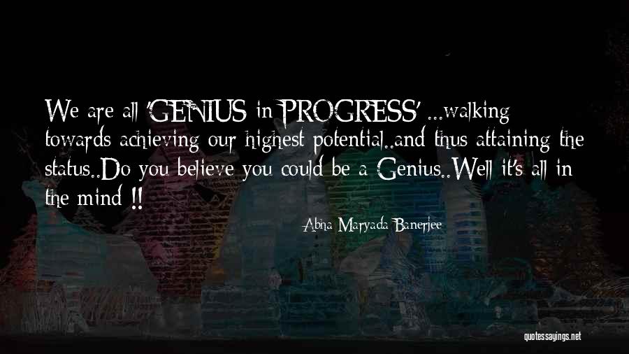 Genius Mind Quotes By Abha Maryada Banerjee Genius Mind Quotes By Abha Maryada Banerjee
