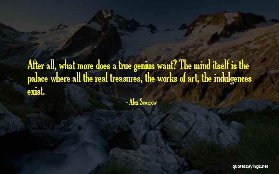 Genius Mind Quotes By Alex Scarrow Genius Mind Quotes By Alex Scarrow
