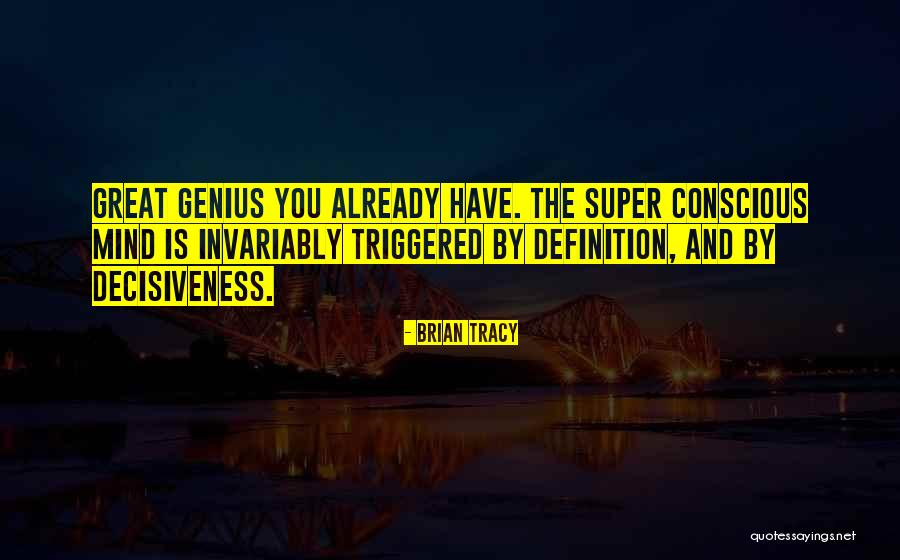 Genius Mind Quotes By Brian Tracy Genius Mind Quotes By Brian Tracy