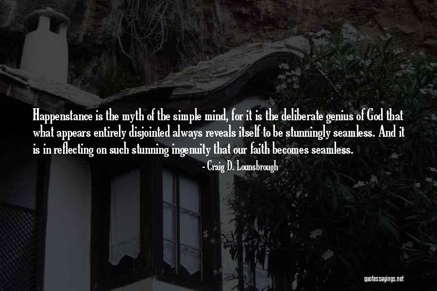 Genius Mind Quotes By Craig D. Lounsbrough Genius Mind Quotes By Craig D. Lounsbrough