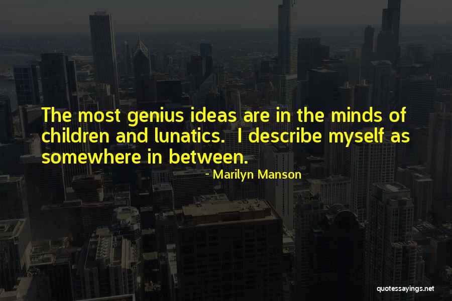 Genius Mind Quotes By Marilyn Manson Genius Mind Quotes By Marilyn Manson
