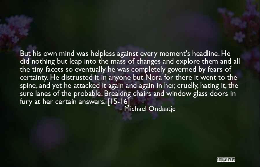Genius Mind Quotes By Michael Ondaatje Genius Mind Quotes By Michael Ondaatje