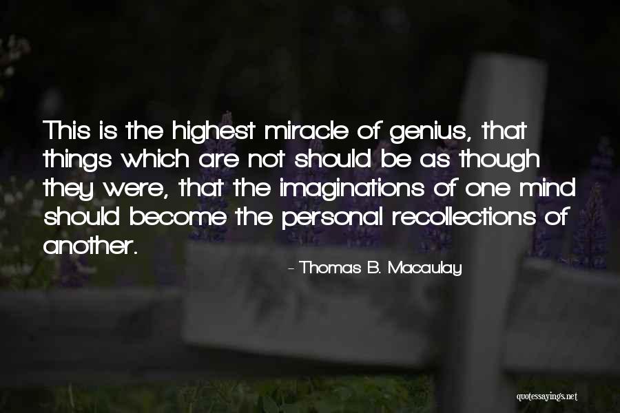 Genius Mind Quotes By Thomas B. Macaulay Genius Mind Quotes By Thomas B. Macaulay
