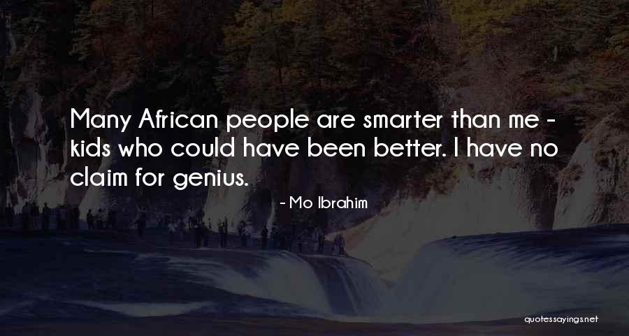 Genius People Quotes By Mo Ibrahim Genius People Quotes By Mo Ibrahim