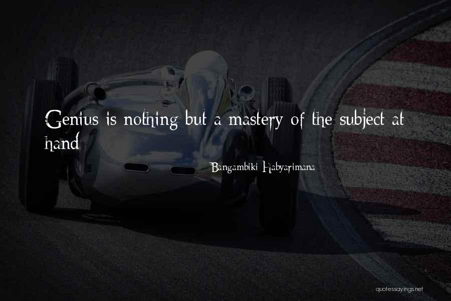 Genius Quotes Quotes By Bangambiki Habyarimana Genius Quotes Quotes By Bangambiki Habyarimana