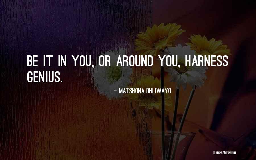 Genius Quotes Quotes By Matshona Dhliwayo Genius Quotes Quotes By Matshona Dhliwayo