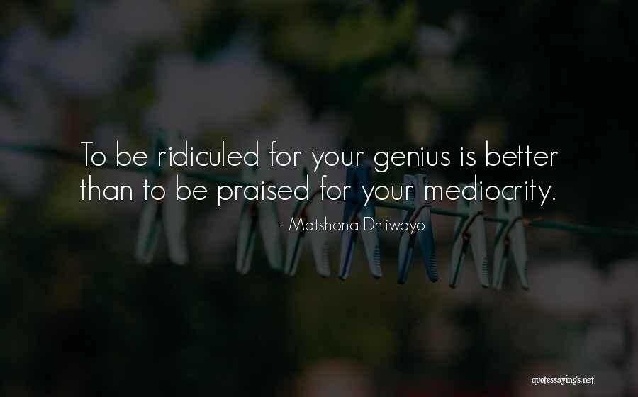 Genius Quotes Quotes By Matshona Dhliwayo Genius Quotes Quotes By Matshona Dhliwayo