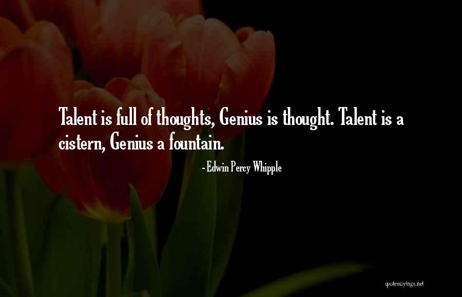 Genius Talent Quotes By Edwin Percy Whipple Genius Talent Quotes By Edwin Percy Whipple