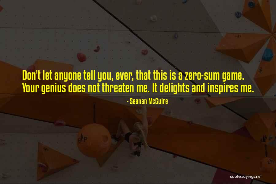Genius The Game Quotes By Seanan McGuire Genius The Game Quotes By Seanan McGuire