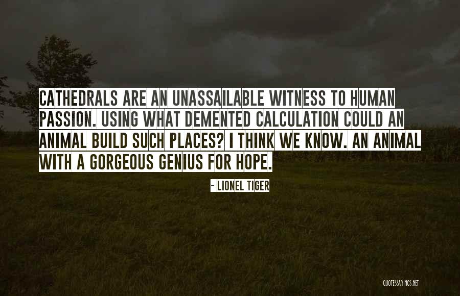Genius Thinking Quotes By Lionel Tiger Genius Thinking Quotes By Lionel Tiger