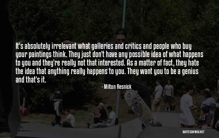 Genius Thinking Quotes By Milton Resnick Genius Thinking Quotes By Milton Resnick