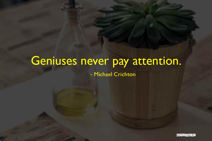 Geniuses Quotes By Michael Crichton Geniuses Quotes By Michael Crichton