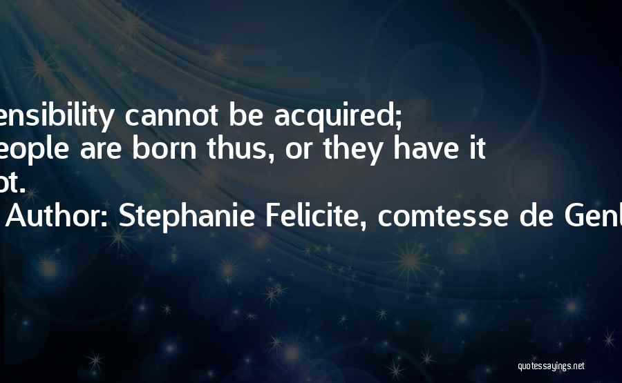 Genlis Quotes By Stephanie Felicite, Comtesse De Genlis