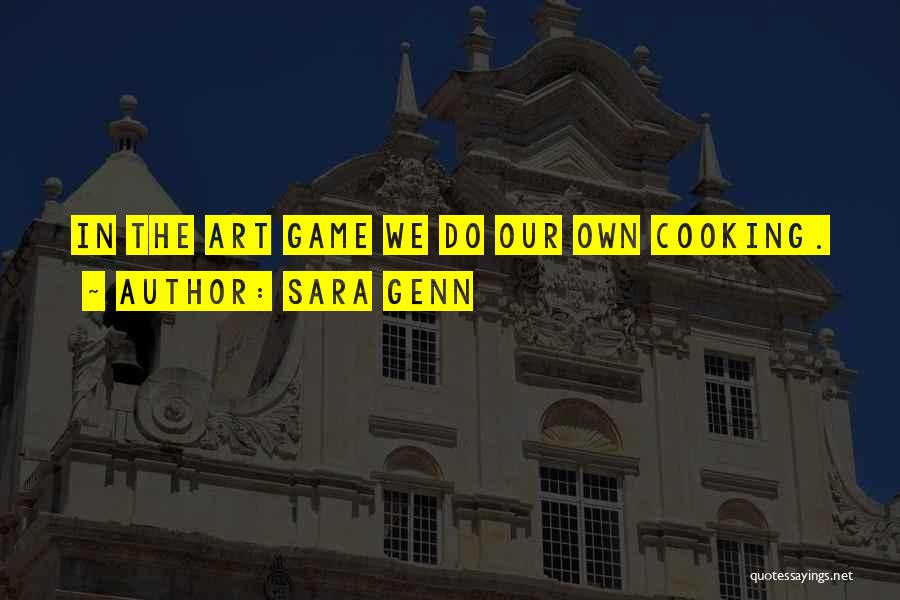 Genn Art Quotes By Sara Genn