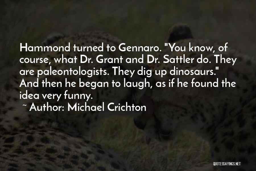 Gennaro Quotes By Michael Crichton