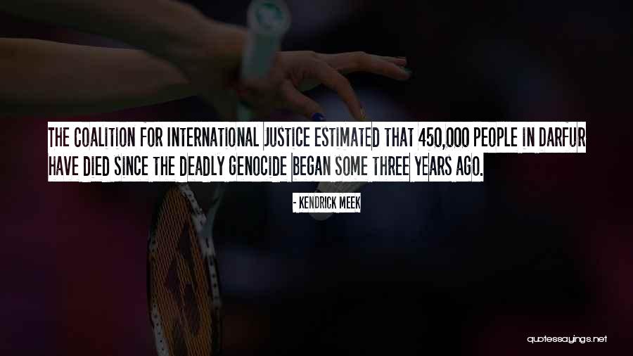 Genocide In Darfur Quotes By Kendrick Meek Genocide In Darfur Quotes By Kendrick Meek