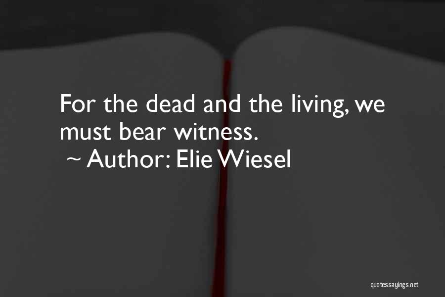 Genocide In The Holocaust Quotes By Elie Wiesel