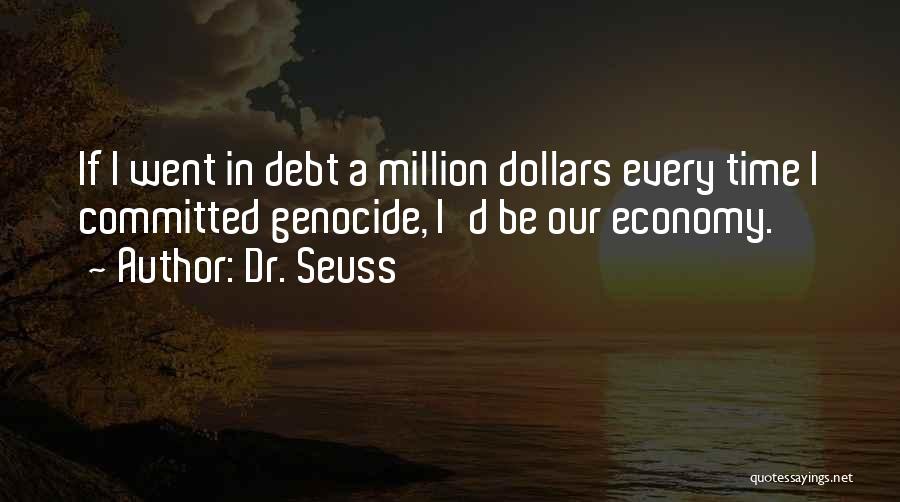 Genocide Quotes By Dr. Seuss